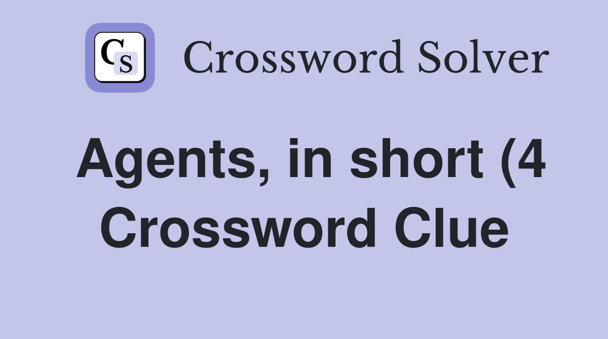 Agents in short (4) Crossword Clue Answers Crossword Solver Agents in short (4) Crossword Clue Answers Crossword Solver